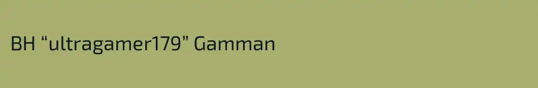 BH “ultragamer179” Gamman